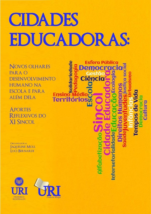 CIDADES EDUCADORAS - NOVOS OLHARES PARA O DESENVOLVIMENTO HUMANO NA ESCOLA E PARA ALÉM DELA - APORTES REFLEXIVOS DO XI SINCOL