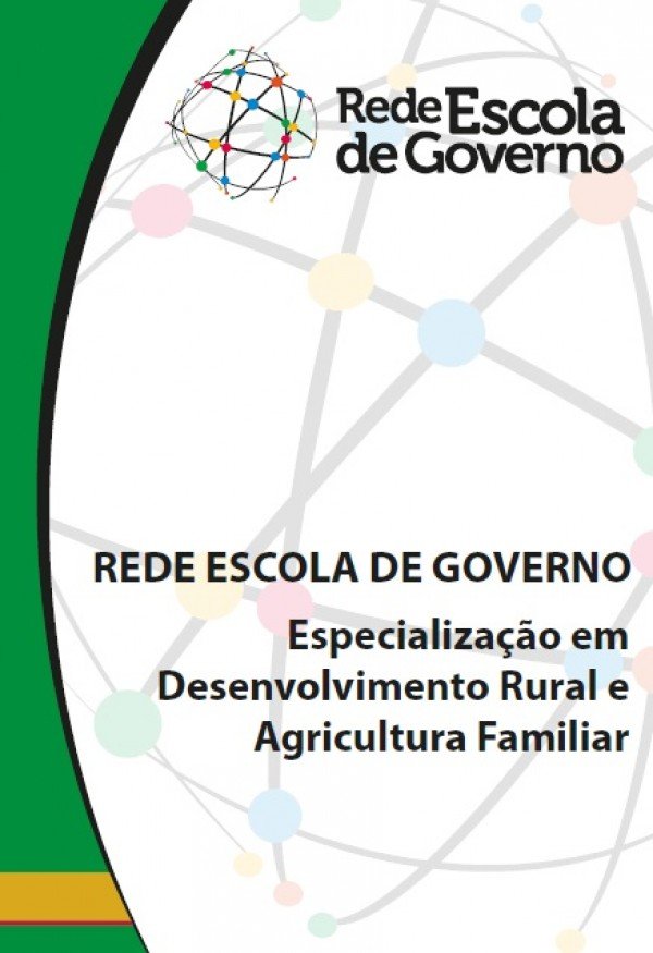 Rede escola de governo: especialização em desenvolvimento rural e agricultura familiar