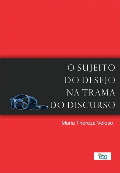 O SUJEITO DO DESEJO NA TRAMA DO DISCURSO