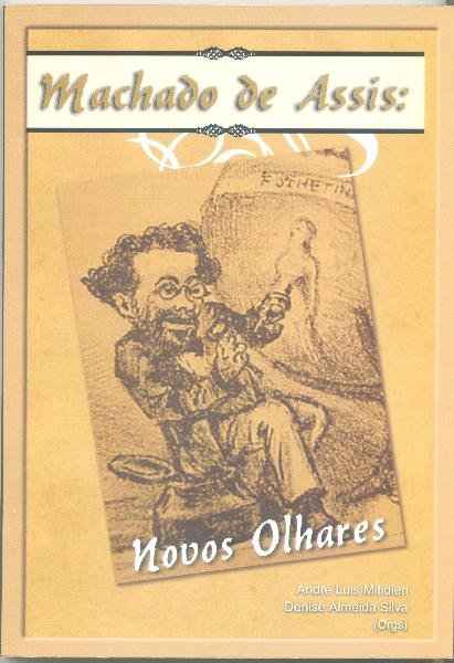 Machado de Assis: Novos Olhares