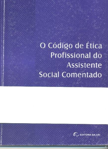 O Código de Ética Profissional do Assistente Social Comentado