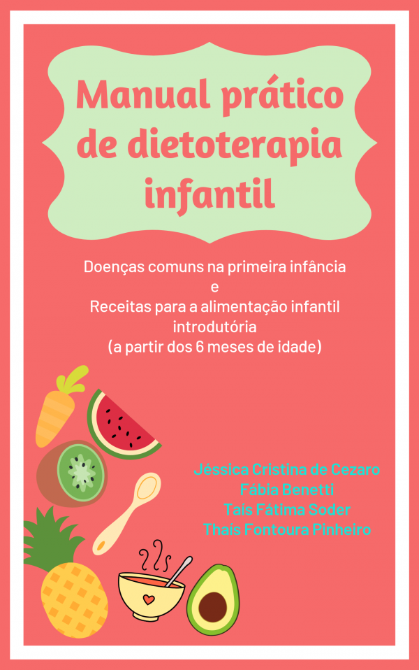 Manual prático de dietoterapia infantil: doenças comuns na primeira infância & receitas para a alimentação infantil introdutória (a partir dos 6 meses de idade)