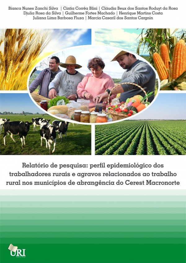 Relatório de pesquisa: perfil epidemiológico dos trabalhadores rurais e agravos relacionados ao trabalho rural nos municípios de abrangência do Cerest Macronorte