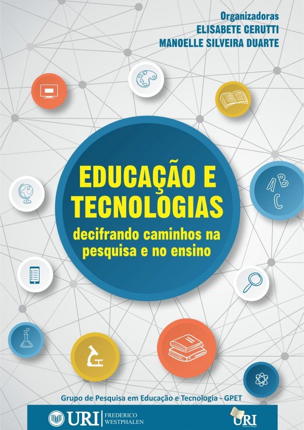 Educação e tecnologias: decifrando caminhos na pesquisa e no ensino