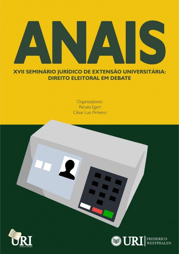 Anais XVII Seminário Jurídico de Extensão Universitária: direito eleitoral em debate