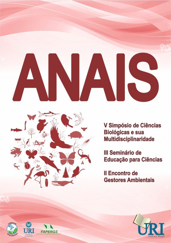 Anais do V Simpósio de Ciências Biológicas e sua Multidisciplinaridade, III Seminário de Educação para as Ciências, II Encontro de Gestores Ambientais