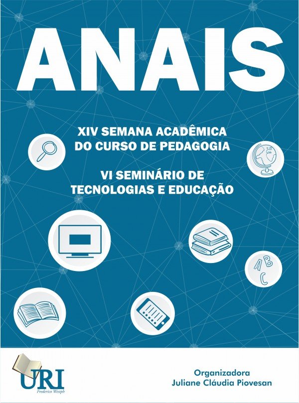 Anais da XIV Semana Acadêmica do Curso de Pedagogia: VI Seminário de Tecnologias e Educação