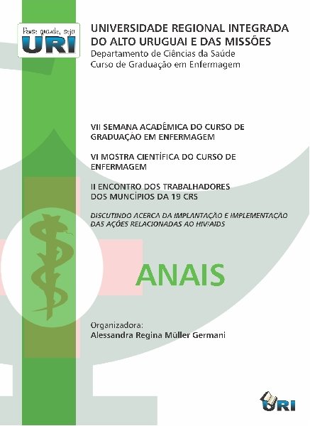 VII SEMANA ACADÊMICA DO CURSO DE GRADUAÇÃO EM ENFERMAGEM, VI MOSTRA CIENTÍFICA DO CURSO DE ENFERMAGEM E II ENCONTRO DOSTRABALHADORES DOS MUNICÍPIOS DA 19ª CRS