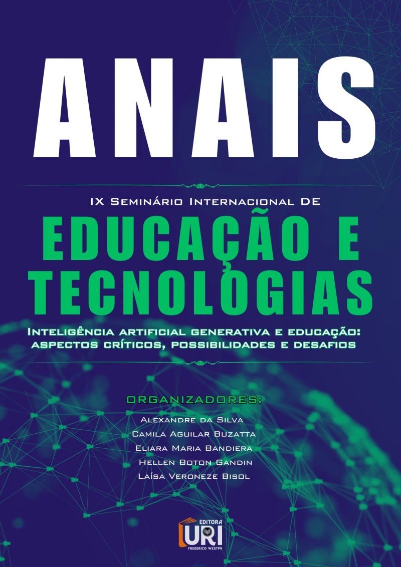 ANAIS DO IX SEMINÁRIO INTERNACIONAL DE EDUCAÇÃO E TECNOLOGIAS - Inteligência artificial generativa e educação: aspectos críticos, possibilidades e desafios