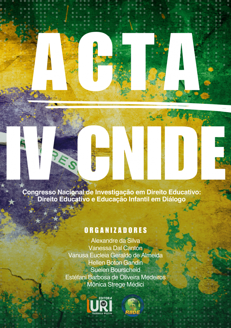 ACTA DO IV CONGRESSO NACIONAL DE INVESTIGAÇÃO EM DIREITO EDUCATIVO (CNIDE) - Direito Educativo e Educação Infantil em diálogo