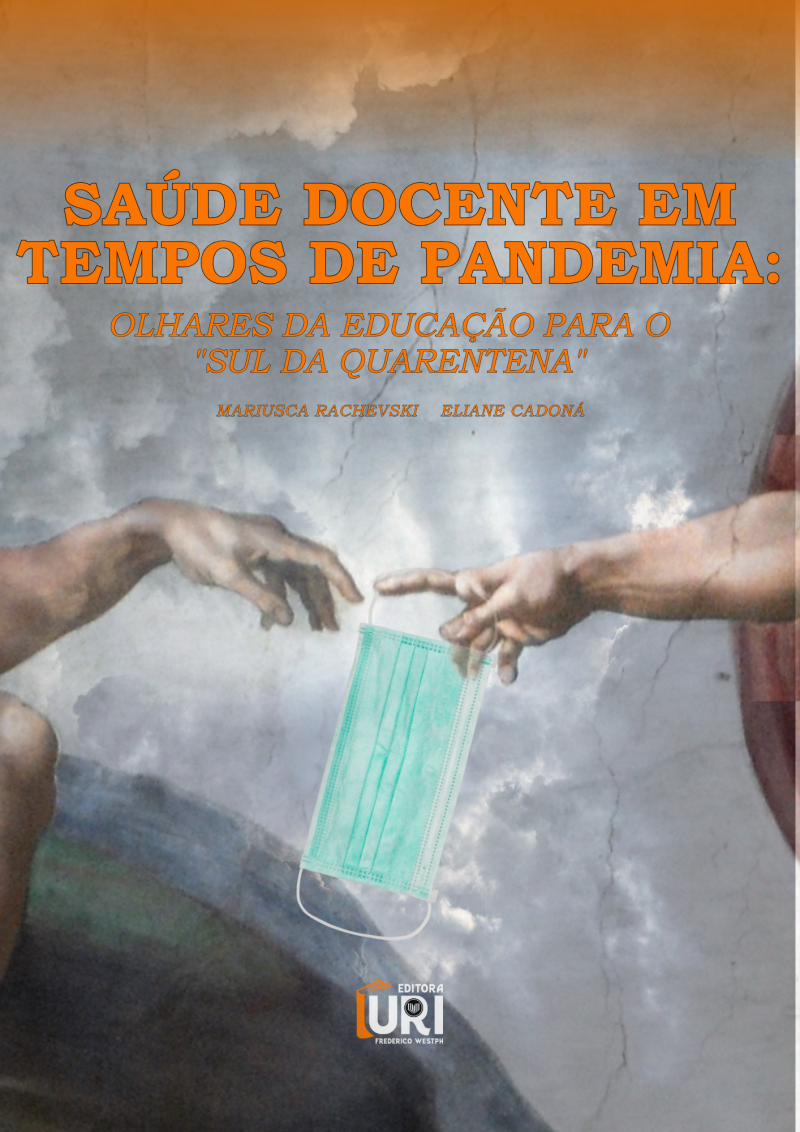 SAÚDE DOCENTE EM TEMPOS DE PANDEMIA: OLHARES DA EDUCAÇÃO PARA O "SUL DA QUARENTENA"