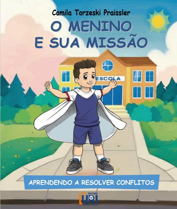 O MENINO E SUA MISSÃO: APRENDENDO A RESOLVER CONFLITOS