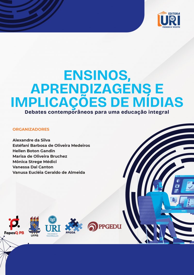 ENSINOS, APRENDIZAGENS E IMPLICAÇÕES DE MÍDIAS: DEBATES CONTEMPORÂNEOS PARA UMA EDUCAÇÃO INTEGRAL